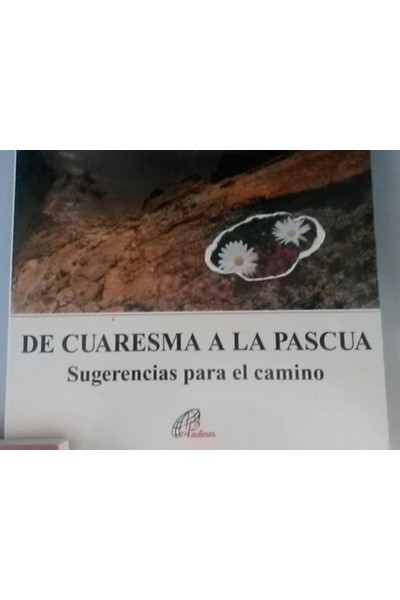 De Cuaresma a la Pascua. Sugerencias para el camino